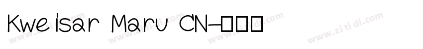 Kweisar Maru CN字体转换
